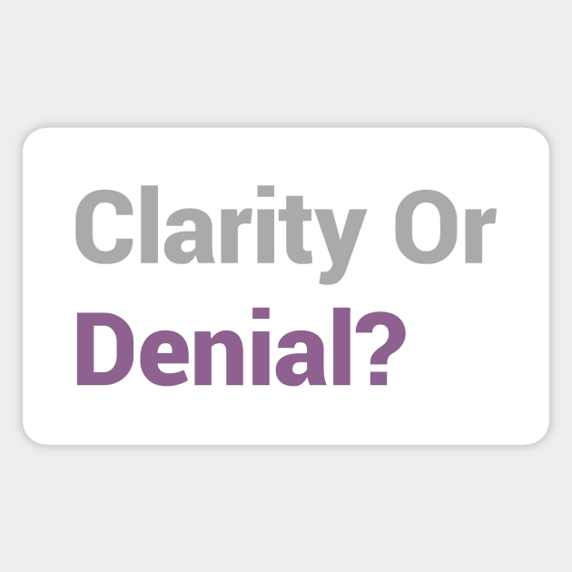 Clarity Or Denial? Sticker by JFMortimer